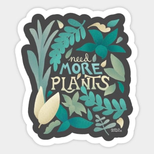 Need More Plants Sticker